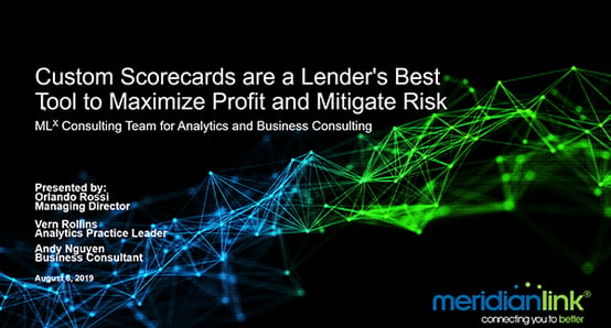 Webinar Custom Scorecards are a Lenders Best Tool to Maximize Profit and Mitigate Risk