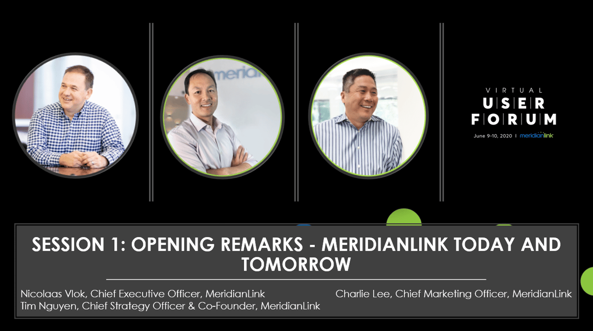 MeridianLink Virtual User Forum Session 1 Recording MeridianLink Virtual User Forum Session 1 Recording